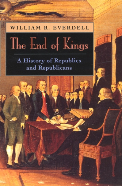 The End of Kings: A History of Republics and Republicans