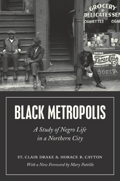Black Metropolis: A Study of Negro Life in a Northern City
