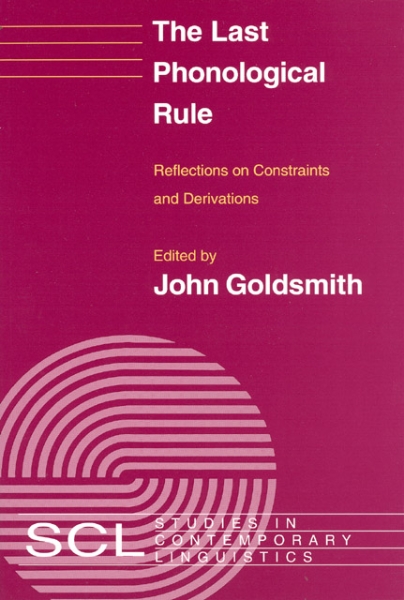 The Last Phonological Rule: Reflections on Constraints and Derivations