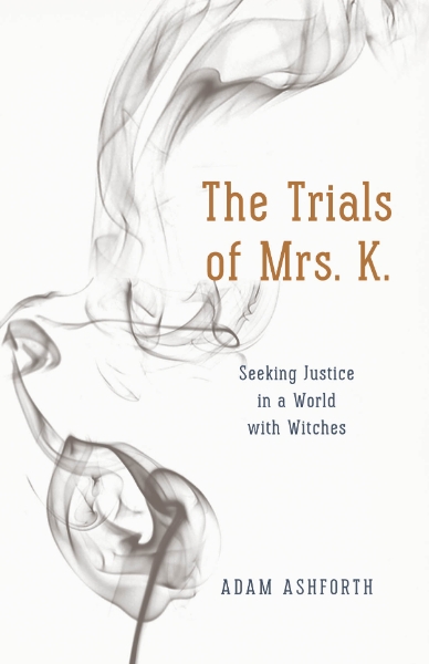 The Trials of Mrs. K.: Seeking Justice in a World with Witches