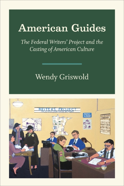 American Guides: The Federal Writers’ Project and the Casting of American Culture