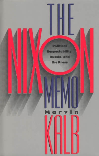 The Nixon Memo: Political Respectability, Russia, and the Press