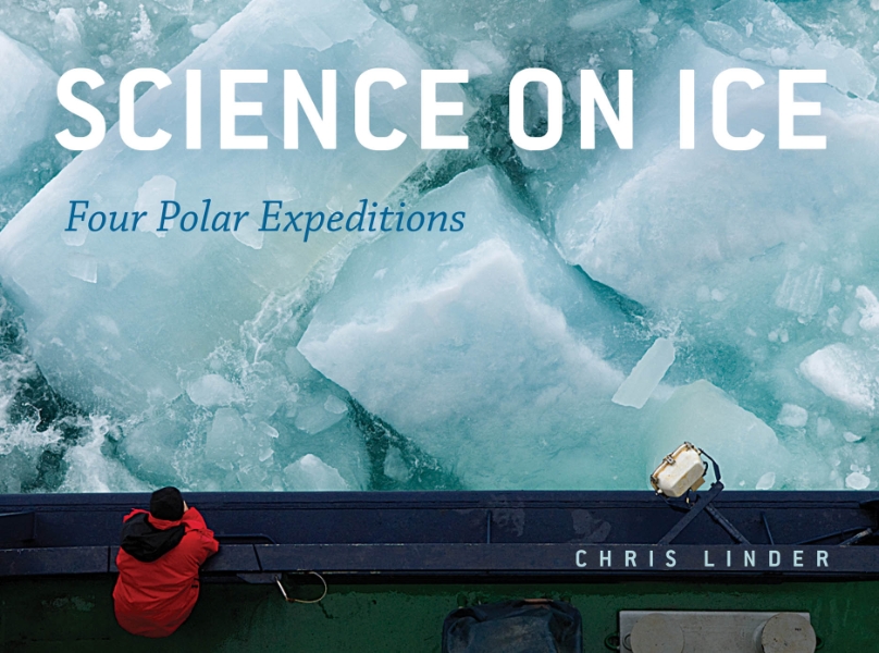 Science on Ice: Four Polar Expeditions