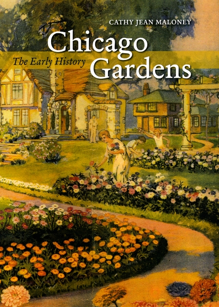 Chicago Gardens: The Early History