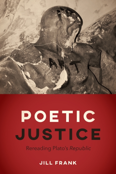 Poetic Justice: Rereading Plato’s 