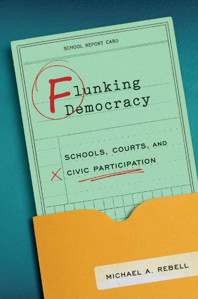 Flunking Democracy: Schools, Courts, and Civic Participation
