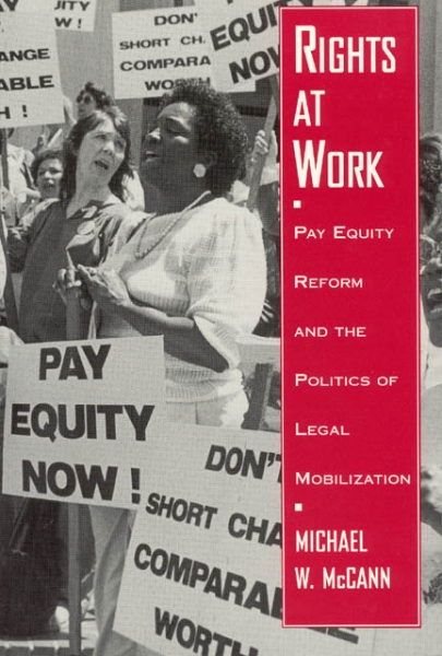 Rights at Work: Pay Equity Reform and the Politics of Legal Mobilization