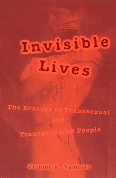 Invisible Lives: The Erasure of Transsexual and Transgendered People