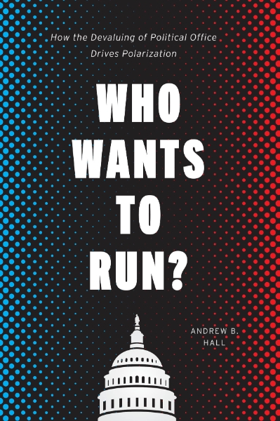 Who Wants to Run?: How the Devaluing of Political Office Drives Polarization