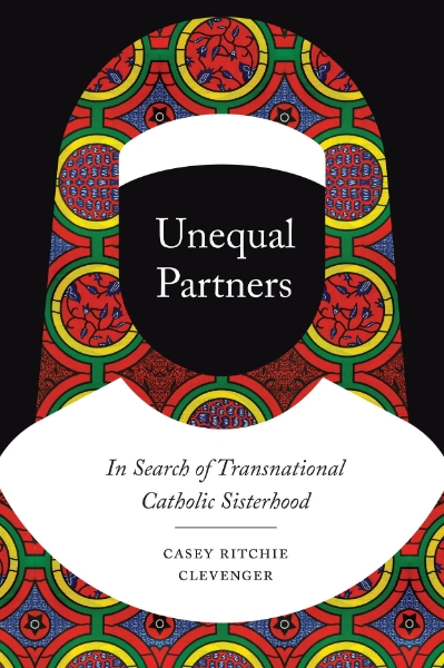 Unequal Partners: In Search of Transnational Catholic Sisterhood