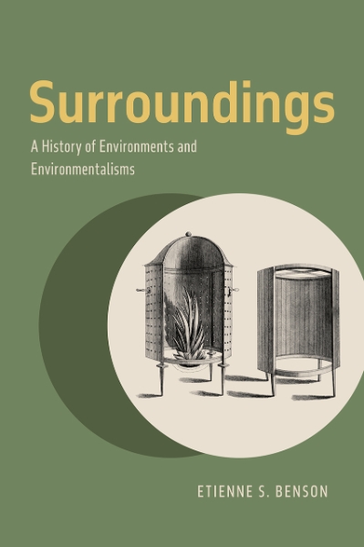 Surroundings: A History of Environments and Environmentalisms