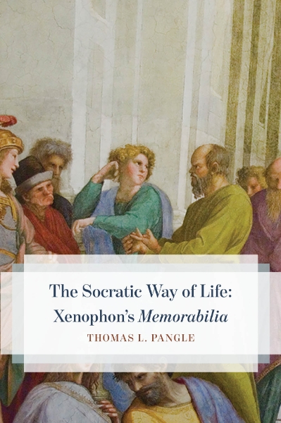 The Socratic Way of Life: Xenophon’s “Memorabilia”
