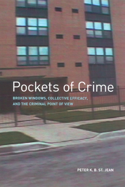 Pockets of Crime: Broken Windows, Collective Efficacy, and the Criminal Point of View