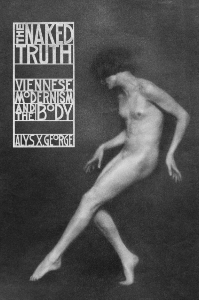 The Naked Truth: Viennese Modernism and the Body