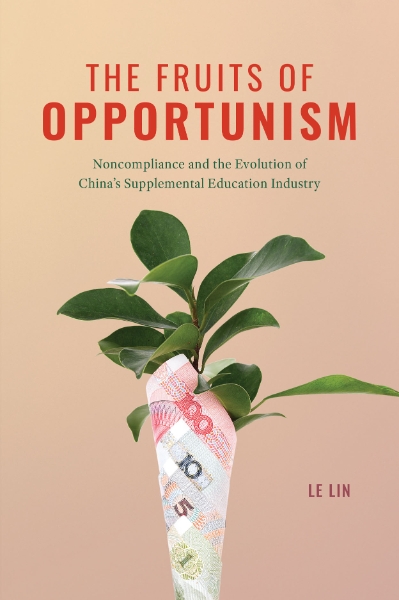 The Fruits of Opportunism: Noncompliance and the Evolution of China’s Supplemental Education Industry