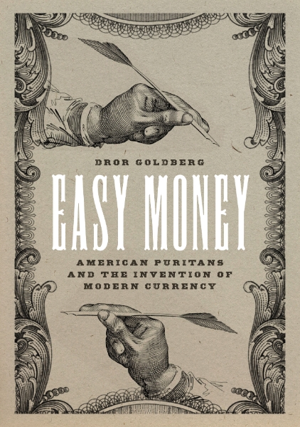 Easy Money: American Puritans and the Invention of Modern Currency
