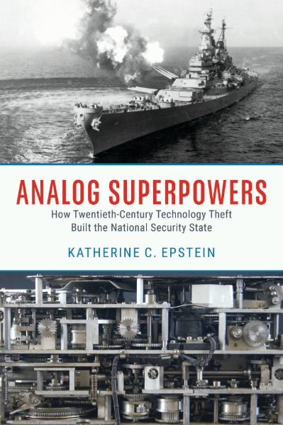 Analog Superpowers: How Twentieth-Century Technology Theft Built the National Security State