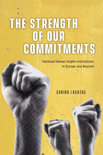 The Strength of Our Commitments: National Human Rights Institutions in Europe and Beyond