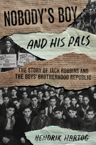 Nobody’s Boy and His Pals: The Story of Jack Robbins and the Boys’ Brotherhood Republic