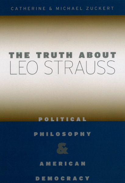 The Truth about Leo Strauss: Political Philosophy and American Democracy