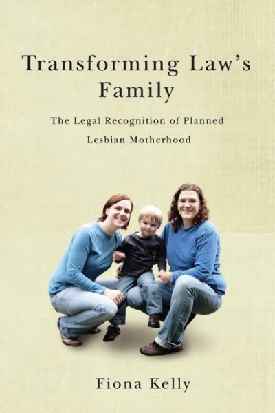 Transforming Law’s Family: The Legal Recognition of Planned Lesbian Motherhood