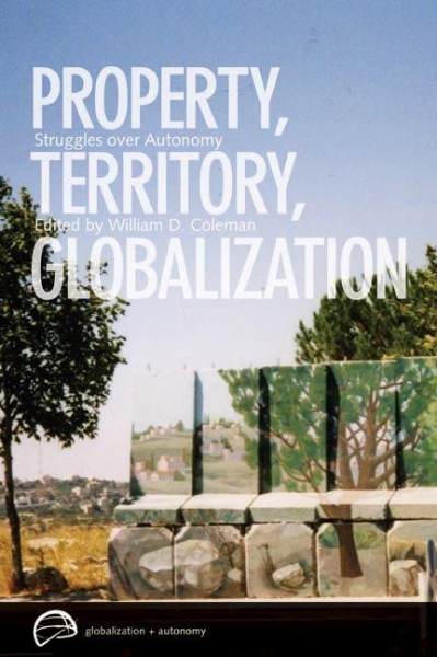 Property, Territory, Globalization: Struggles over Autonomy