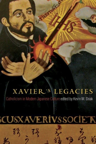 Xavier’s Legacies: Catholicism in Modern Japanese Culture