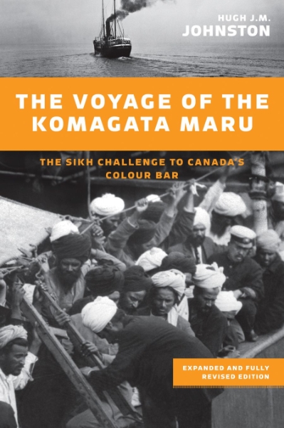 The Voyage of the Komagata Maru: The Sikh Challenge to Canada’s Colour Bar, Expanded and Fully Revised Edition