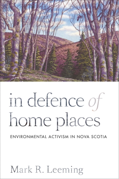 In Defence of Home Places: Environmental Activism in Nova Scotia