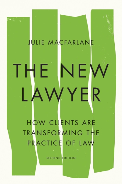 The New Lawyer, Second Edition: How Clients Are Transforming the Practice of Law
