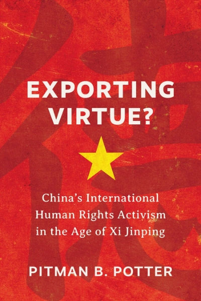 Exporting Virtue?: China’s International Human Rights Activism in the Age of Xi Jinping