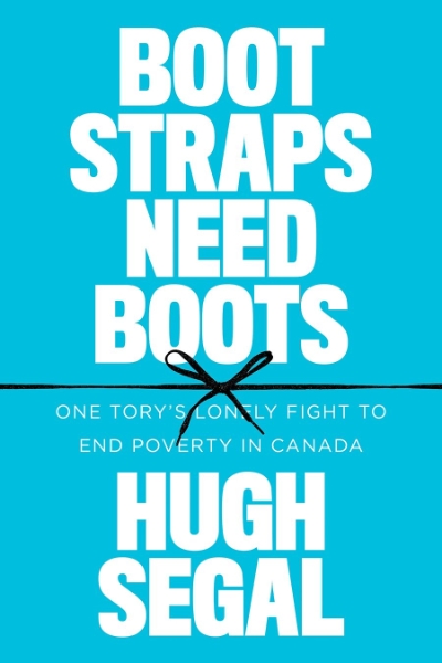 Bootstraps Need Boots: One Tory’s Lonely Fight to End Poverty in Canada