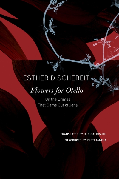 Flowers for Otello: On the Crimes That Came Out of Jena
