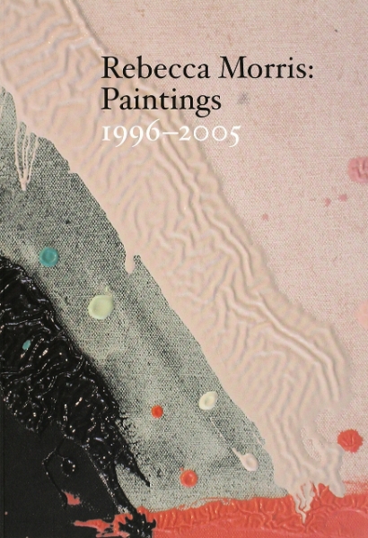 Rebecca Morris: Paintings 1996-2005