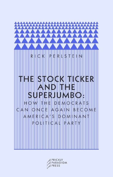 The Stock Ticker and the Superjumbo: How the Democrats Can Once Again Become America’s Dominant Political Party
