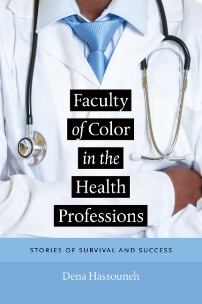Faculty of Color in the Health Professions: Stories of Survival and Success