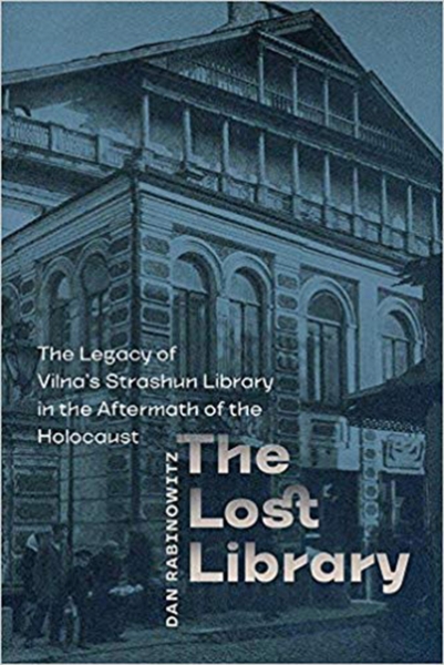 The Lost Library: The Legacy of Vilna’s Strashun Library in the Aftermath of the Holocaust
