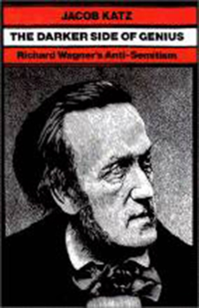 The Darker Side of Genius: Richard Wagner’s Anti-Semitism