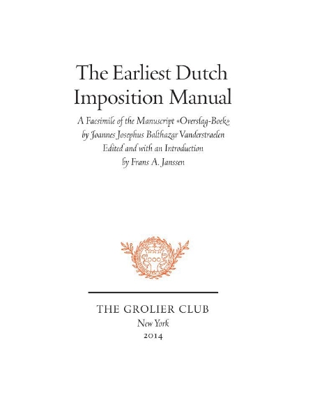 The Earliest Dutch Imposition Manual: Facsimile of the Manuscript Overslag-Boek by Joannes Josephus Balthazar Vanderstraelen