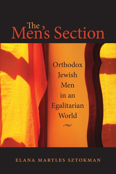 The Men’s Section: Orthodox Jewish Men in an Egalitarian World