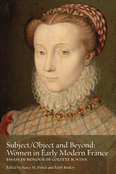 Subject/Object and Beyond: Women in Early Modern France