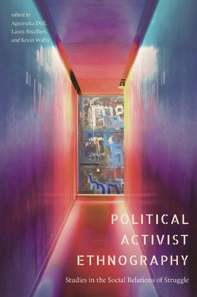 Political Activist Ethnography: Studies in the Social Relations of Struggle