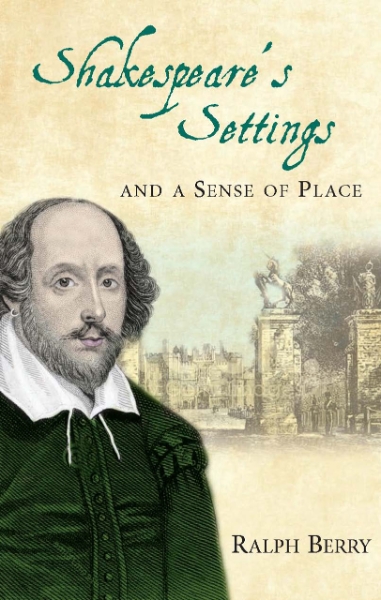 Shakespeare’s Settings and a Sense of Place