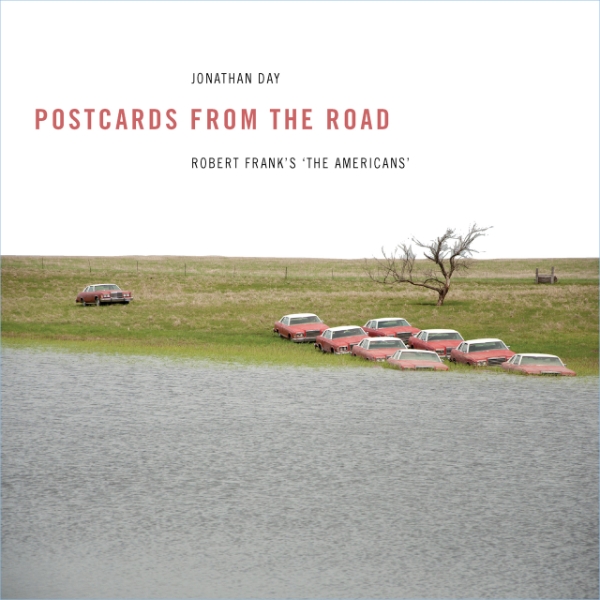 Postcards from the Road: Robert Frank’s ‘The Americans’