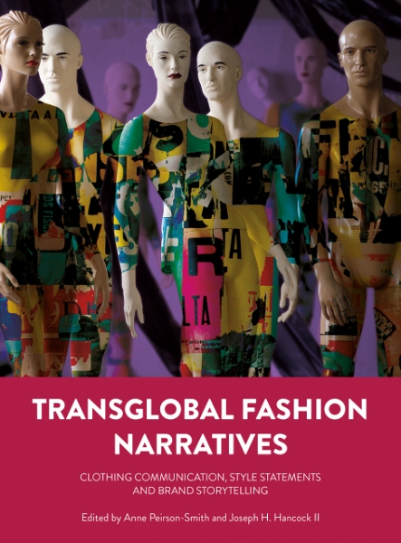 Transglobal Fashion Narratives: Clothing Communication, Style Statements and Brand Storytelling