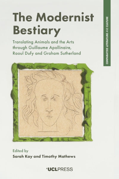 The Modernist Bestiary: Translating Animals and the Arts with Guillaume Apollinaire, Raoul Dufy and Graham Sutherland