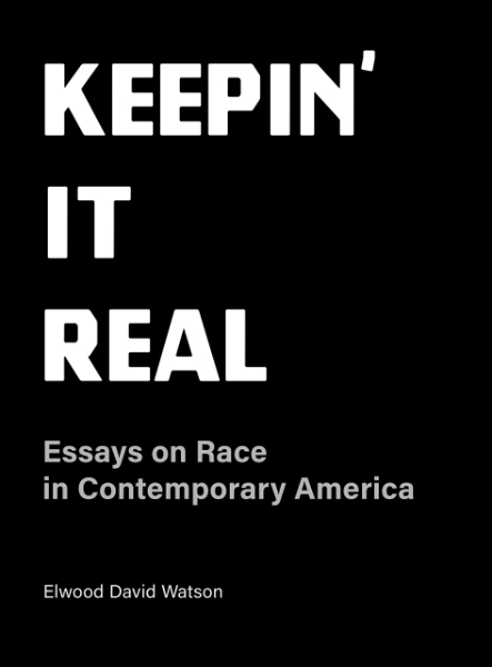 Keepin’ It Real: Essays on Race in Contemporary America
