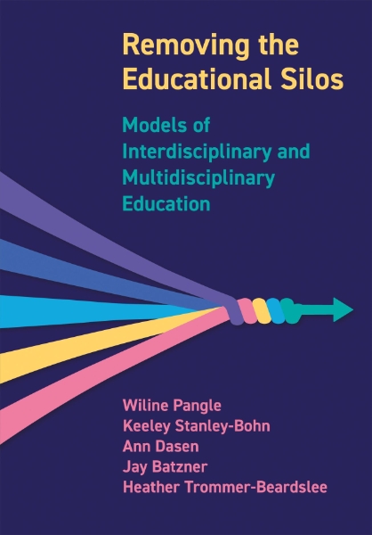 Removing the Educational Silos: Models of Interdisciplinary and Multidisciplinary Education