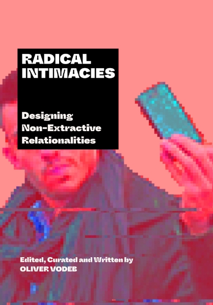 Radical Intimacies: Designing Non-Extractive Relationalities