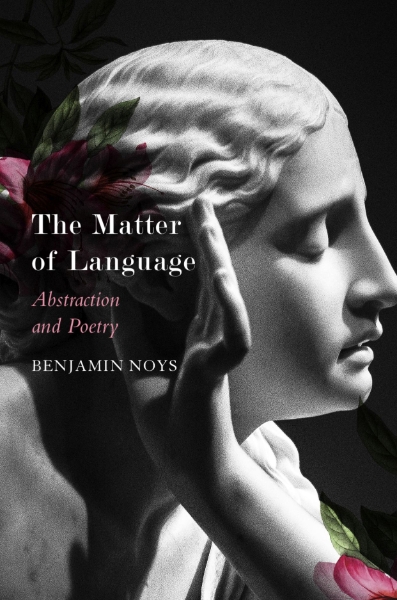 The Matter of Language: Abstraction and Poetry